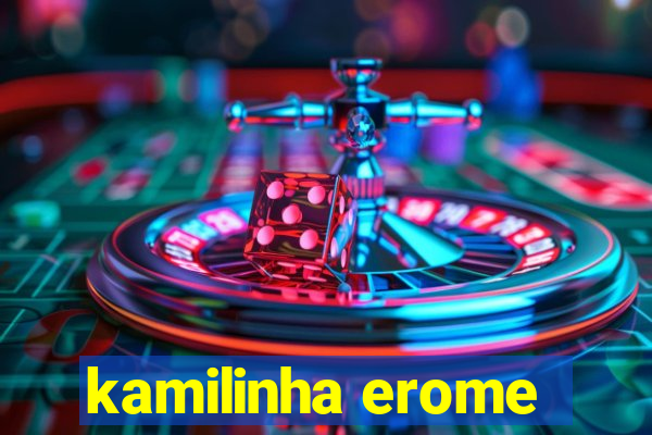 kamilinha erome